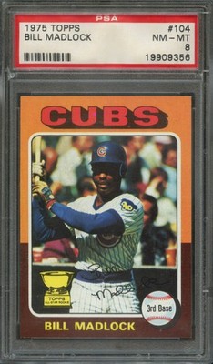 BB - 1975 - TOPPS - #104 - BILL MADLOCK - PSA 8 (NM-MT)