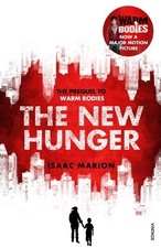 The New Hunger (The Warm Bodies Series): The Prequel to Warm... by Marion, Isaac