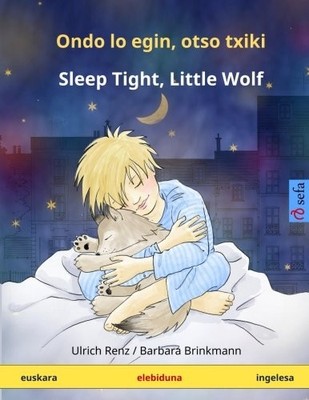 ONDO LO EGIN, OTSO TXIKI - SLEEP TIGHT, LITTLE WOLF. By Ulrich Renz & Barbara