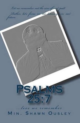 Psalms 25: 7: ...less we remember by Shawn Ousley (English) Paperback Book