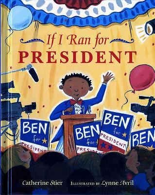 If I Ran for President by Stier, Catherine