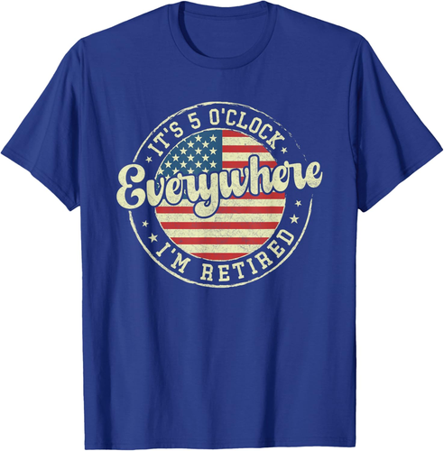 I'm Retired It's 5 O'Clock Everywhere Summer Retirement Meme Unisex T-Shirt - Picture 10 of 11