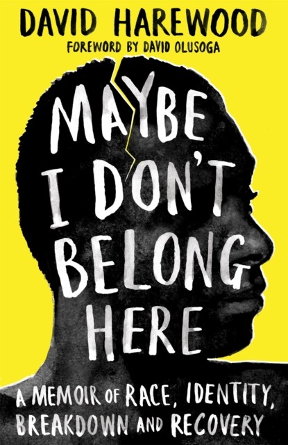 Maybe I Don't Belong Here by David Harewood (Hardback Book)