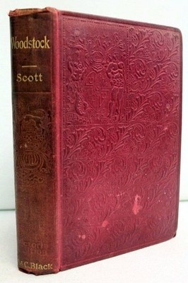 Woodstock or the Cavalier. A tale of the year sixteen hundred and fifty-one. the