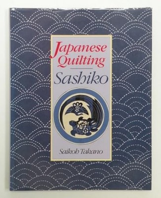 Japanese Quilting: Sashiko by Takano, Saikoh 0713466529 FREE Shipping