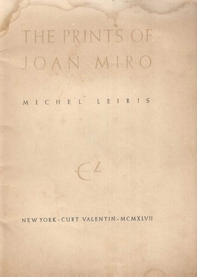 The Prints of Joan Miró   Michel Leiris   Curt Valentin   1947 (MCMXLVII)