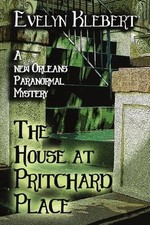 The House at Pritchard Place: A New Orleans Paranormal Mystery by Evelyn Klebert