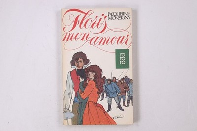 21508 Jacqueline Monsigny FLORIS, MON AMOUR Roman