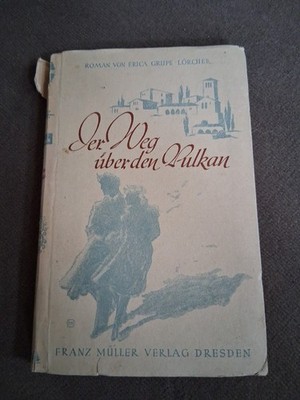 Altes BUCH HERGESTELLT IM 5 Kriegsjahr 1944 Der WEG ÜBER DEN VULKAN