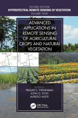 Advanced Applications in Remote Sensing of Agricultural Crops and Natural Veg...