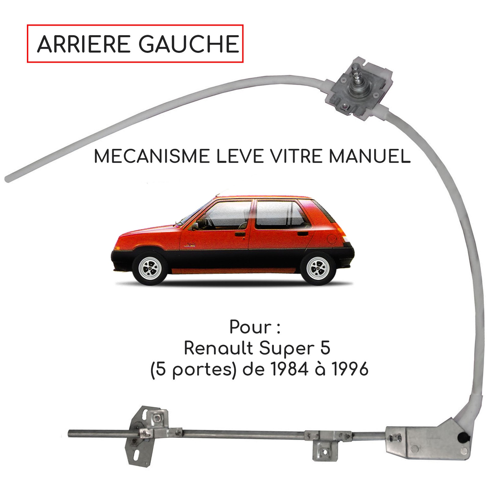 Lève-vitre manuel arrière gauche pour Renault Super 5 5 portes mécanisme d'origine