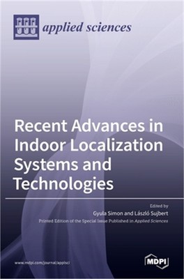 Recent Advances in Indoor Localization Systems and Technologies (Hardback or Cas