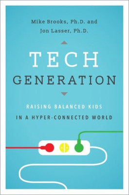 Tech Generation: Raising Balanced Kids in a Hyper-Conne - HardBack NEW Brooks, M