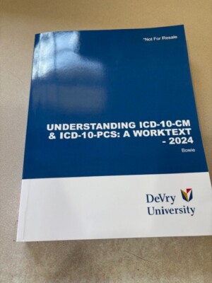 Understanding ICD-10-CM & ICD-10-PCS: A Worktext - 2024 Devry University