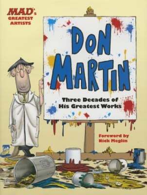 Mad's Greatest Artists: Don Martin: Three Decades of His Greatest Works: Used