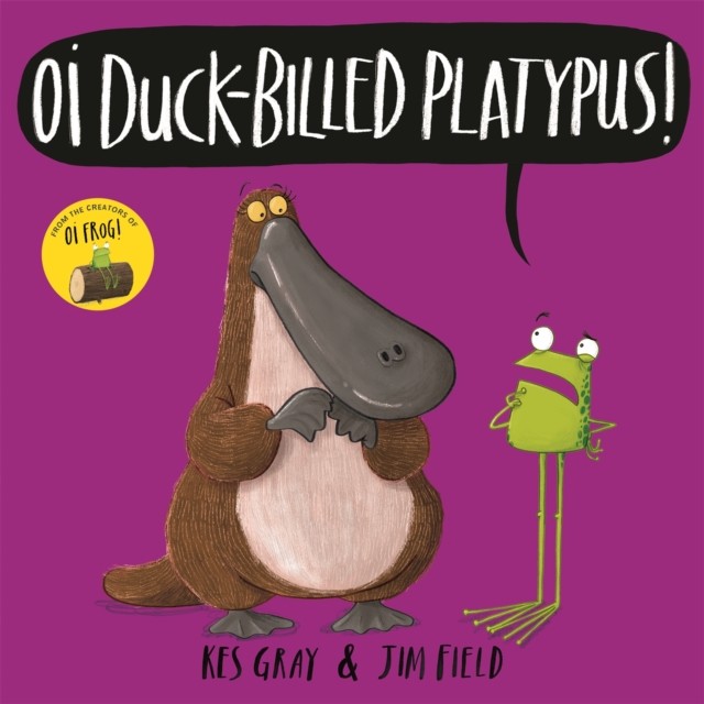 Oi Duck-billed Platypus! by Kes Gray (Paperback Book)