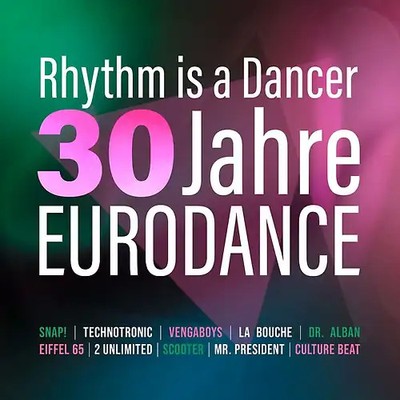 Rhythm Is A Dancer - 30 Jahre Eurodance