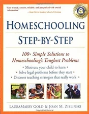 Homeschooling Your Child Step-by-Step : 100+ Simple Solutions to