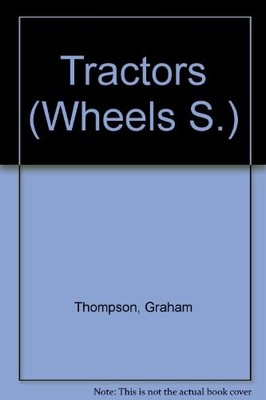 Tractors (Wheels S.),Graham Thompson