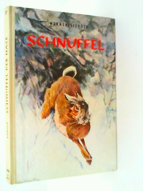 Schnuffel - Der Hase - Sechs Tiergeschichten Siebold, Werner: