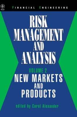 Risk Management and Analysis, Volume 2: New Markets and Products by Alexander