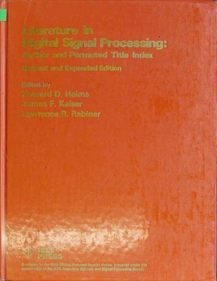 Literature in Digital Signal Processing: Author and Permuted Title Index. Helms,