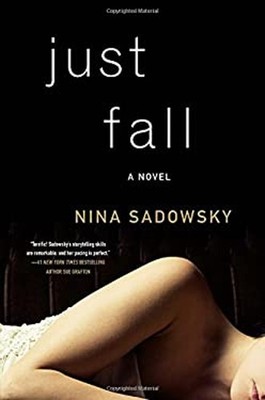 Just Fall: A Novel Hardcover Nina Sadowsky