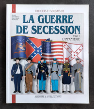LA GUERRE DE SECESSION T 1 l'infanterie Jouineau & Mongin HISTOIRE & COLLECTIONS