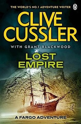 Lost Empire: FARGO Adventures #2 Clive Cussler, Grant Blackwood