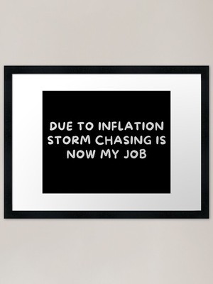 Wegen Inflation Storm Chasing Is N gerahmtes Wandbild Poster Leinwanddruck Bild