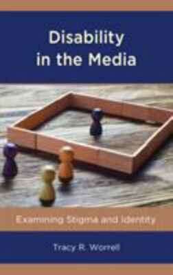 Disability in the Media: Examining Stigma and Identity (Lexington Studies in He