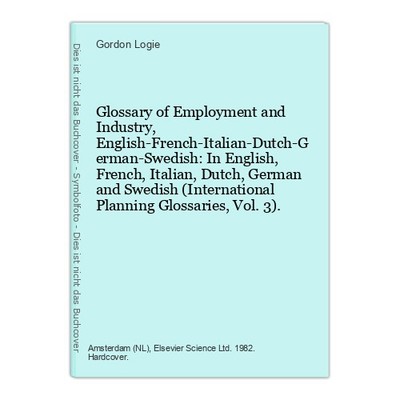 Glossary of Employment and Industry, English-French-Italian-Dutch-German-Swedish