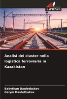 Analisi Dei Cluster Nella Logistica Ferroviaria In Kazakistan Taschenbuch 2024