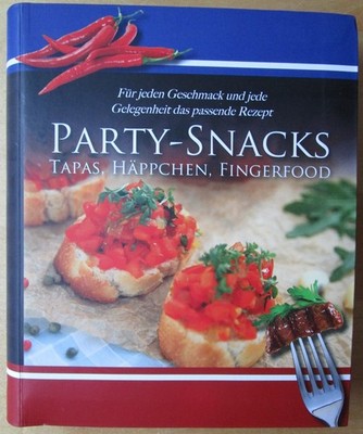 Party-Snacks, Tapas, Häppchen, Fingerfood: Für jeden Geschmack und Gelegenheit