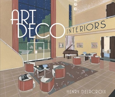 Art Deco Interiors by Henry Delacroix PAPERBACK 9780486811215