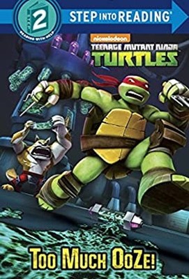 Too Much Ooze! Teenage Mutant Ninja Turtles Random House Editors