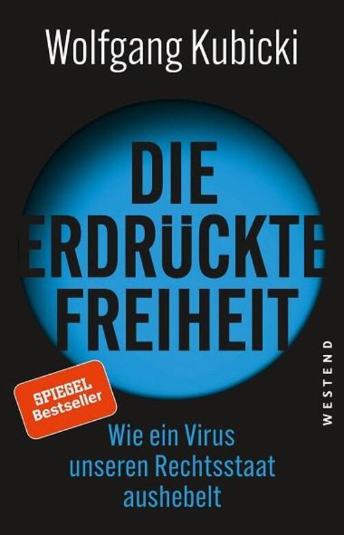 Die Erdrückte Freiheit | Wie Ein Virus Unseren Rechtsstaat Aushebelt |