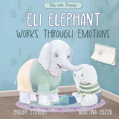 Shelby S Stevens | Eli Elephant Works Through Emotions | Buch | Englisch (2024)