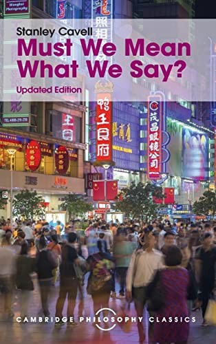 Must We Mean What We Say?: A Book of Essays (Ca. Cavell Hardcover**