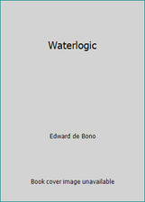 Waterlogic by Edward de Bono