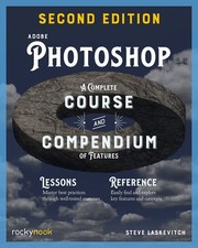 Adobe Photoshop, 2nd Edition: A Complete Course and Compendium of Features ...