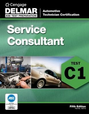 ASE Test Preparation - C1 Service Consultant Paperback Delmar