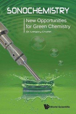 Sonochemistry: New Opportunities For Green Chemistry (Paperback)