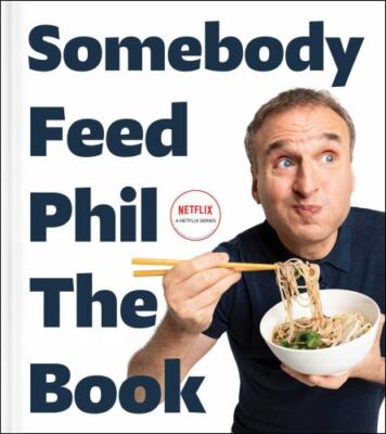 Somebody Feed Phil the Book: Untold Stories- 9781982170998, Rosenthal, hardcover