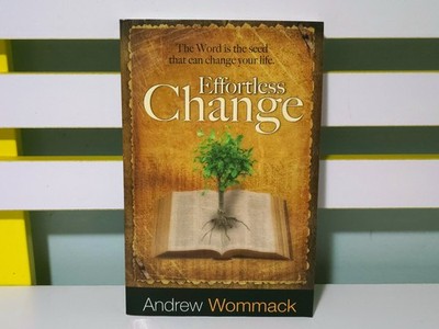 Effortless Change: The Word is the Seed That Can Change Your Life! 2010 Book