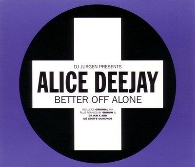 DJ Jurgen Presents Alice Deejay - Better Off Alone (CD, Single)