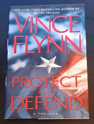Signed PROTECT AND DEFEND by VINCE FLYNN (2007, Hardcover)  1st/1st AUTOGRAPHED