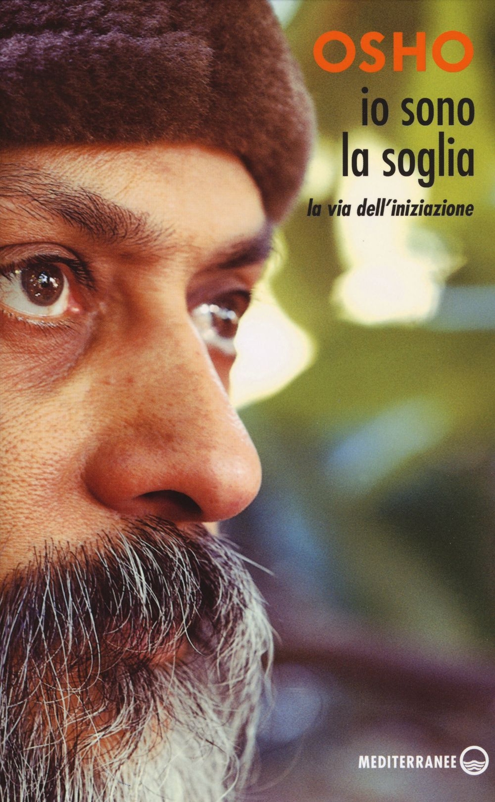 Libri Osho - Io Sono La Soglia. La Via Dell'iniziazione