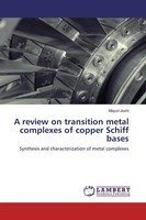 Mayuri Joshi | A Review On Transition Metal Complexes Of Copper Schiff Bases