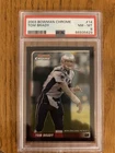 2003 BOWMAN CHROME TOM BRADY #14 PSA 8 NM-MINT!